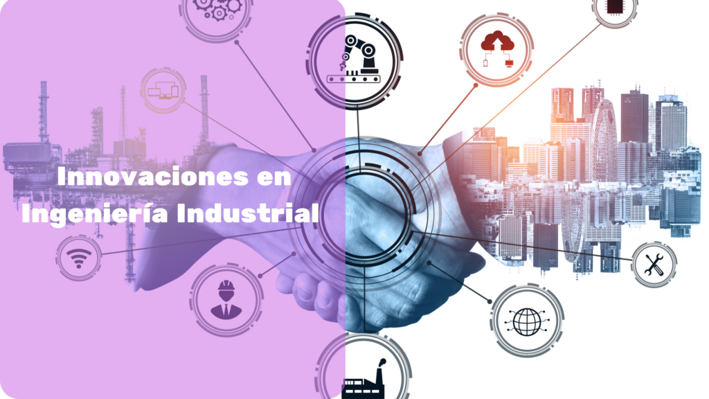 Innovaciones en Ingeniería Industrial